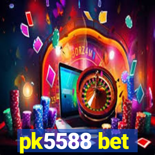 pk5588 bet